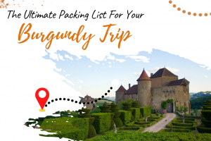 The Ultimate Packing List For Your Burgundy Trip