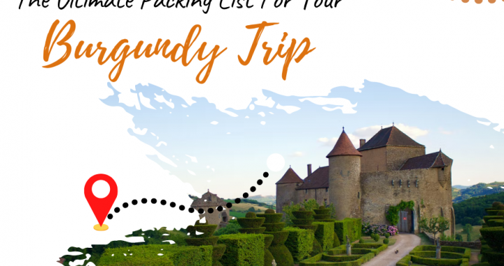 The Ultimate Packing List For Your Burgundy Trip